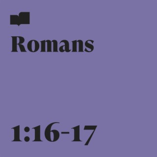 Romans 1:16-17