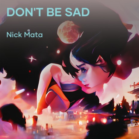 Don't Be Sad | Boomplay Music