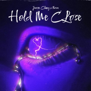 Hold Me Close (with Jason Chung)
