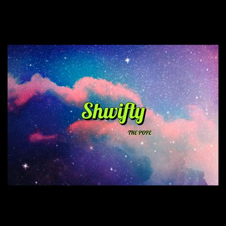 Shwifty | Boomplay Music