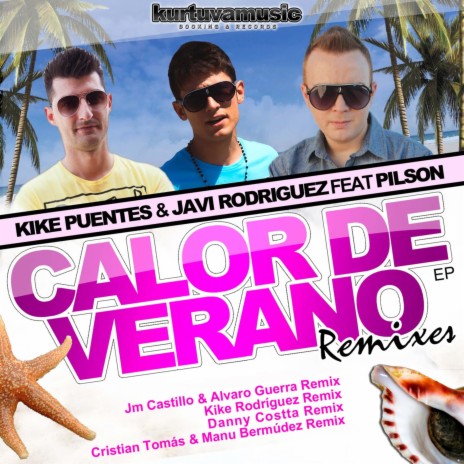Calor de verano (Jm Castillo & Alvaro Guerra Remix) ft. Javi Rodriguez & Pilson | Boomplay Music