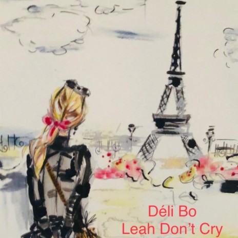 Leah Don't Cry | Boomplay Music