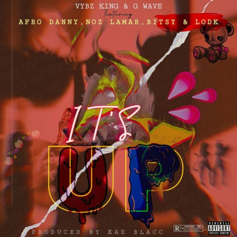 It's Up ft. G Wave, Afrodanny, NozLamar, Bitsy & LodK | Boomplay Music