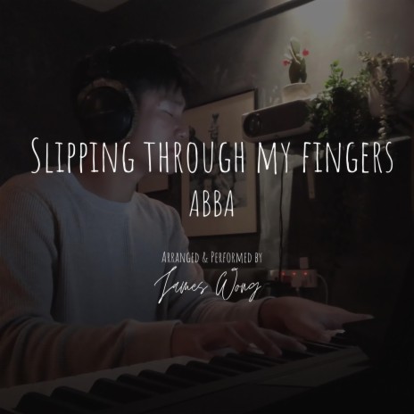 Slipping Through My Fingers | Boomplay Music