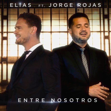 Entre Nosotros ft. Jorge Rojas | Boomplay Music