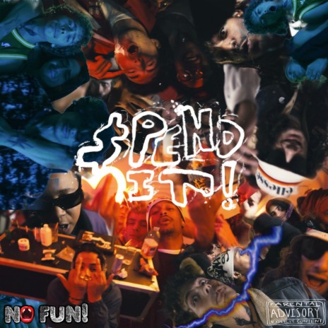 Spend It! ft. Garrett Gloom, Zoodeville, Dave Coresh, WADE08 & Louie Lambo | Boomplay Music