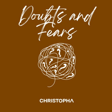 Doubts and Fears | Boomplay Music