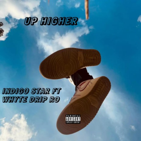 Up Higher ft. Whyte Drip Ro