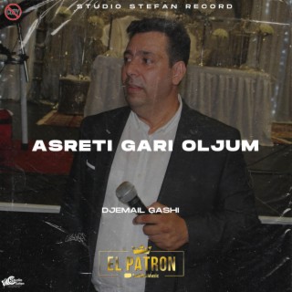 Djemail-Gashi Asreti Gari Oljum