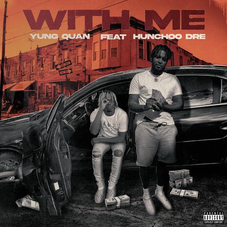 With Me ft. Hunchoo Dre | Boomplay Music