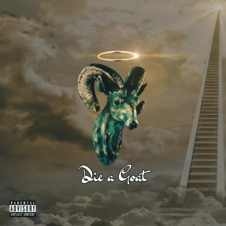 Die a Goat | Boomplay Music