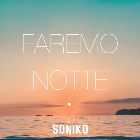 Faremo Notte | Boomplay Music