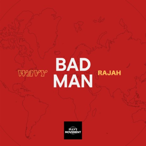 BAD MAN ft. Rajah | Boomplay Music