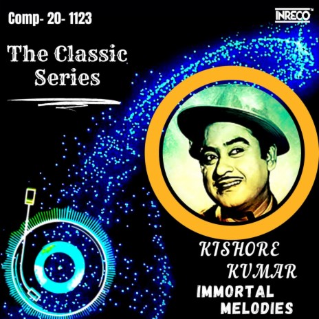 The Classic Series - Kishore Kumar Immortal Melodies ft. Lata Mangeshkar & Asha Bhosle | Boomplay Music