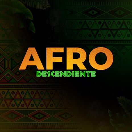 AFRO DESENDIENTE ft. LIZ PACHO | Boomplay Music