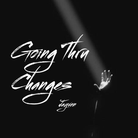 Going Thru Changes | Boomplay Music