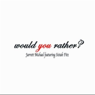 Would You Rather ?