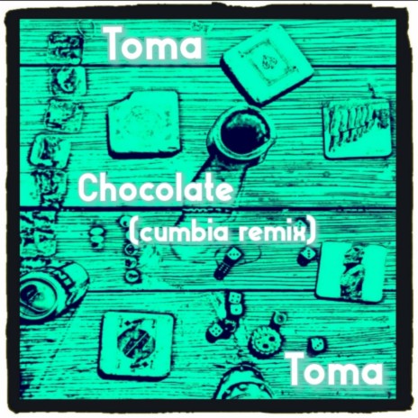 Toma Chocolate Toma (Cumbia remix)