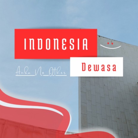 Indonesia Dewasa | Boomplay Music