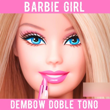 Barbie Girl (Dembow Doble Tono) | Boomplay Music