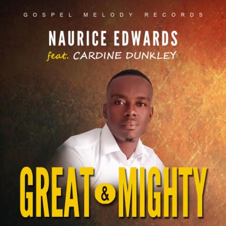 Great and Mighty ft. Cardine Dunkley | Boomplay Music