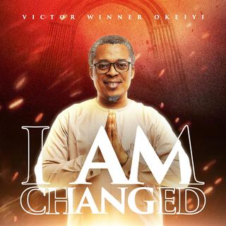 I AM CHANGED lyrics | Boomplay Music