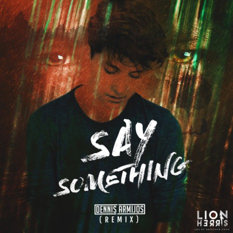 Say Something (Dennis Armijos Remix) ft. Dennis Armijos