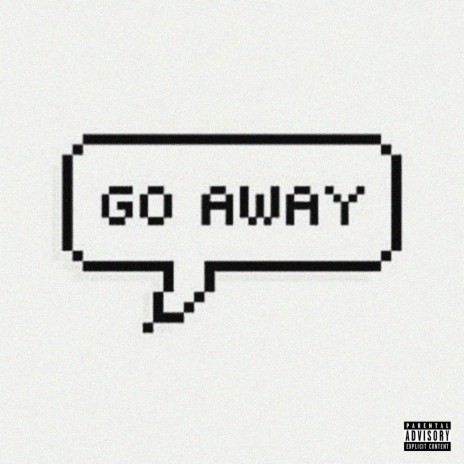 Go Away | Boomplay Music