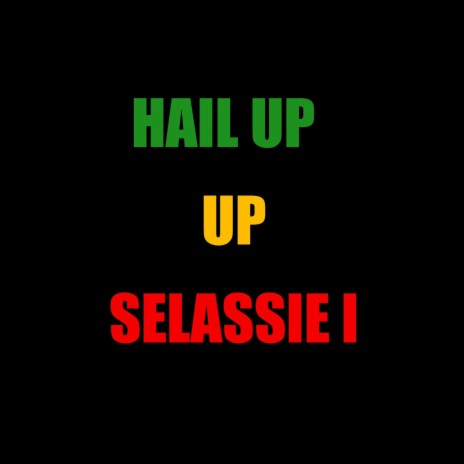 HAIL UP SELASSIE I ft. LALABELA ROOTS | Boomplay Music