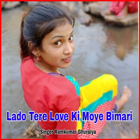 Lado Tere Love Ki Moye Bimari