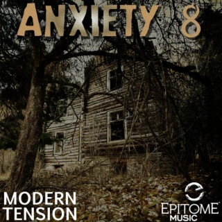 Anxiety: Modern Tension, Vol. 8