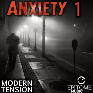 Anxiety: Modern Tension, Vol. 1