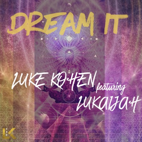 Dream It ft. Lukaijah | Boomplay Music