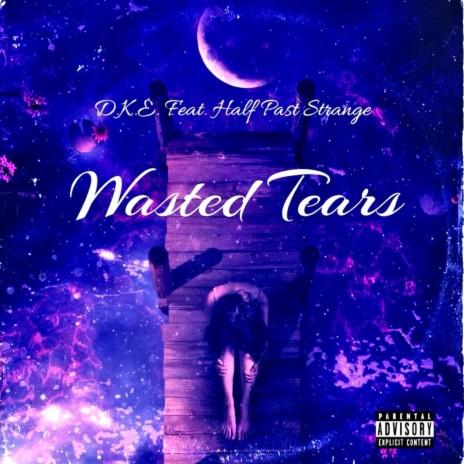 Wasted Tears ft. Half Past Strange | Boomplay Music
