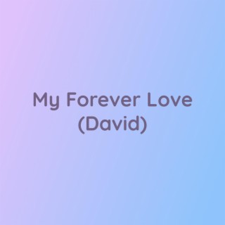 My Forever Love (David)