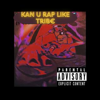 Kan U Rap Like Tribe (Special Version)