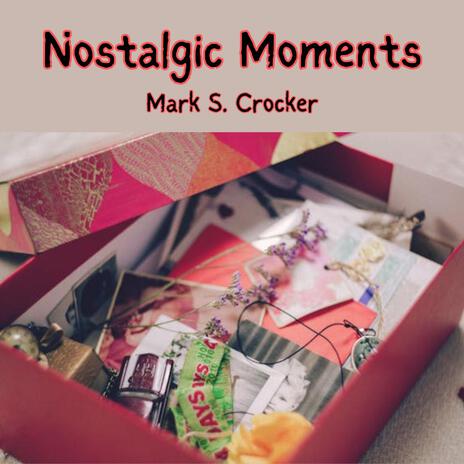 Nostalgic Moments (Original Motion Picture Soundtrack) | Boomplay Music