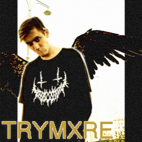 Trymxre | Boomplay Music