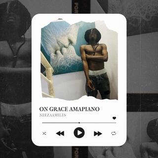 ON GRACE AMAPIANO (Amapiano Version) lyrics | Boomplay Music