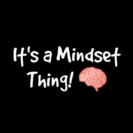 It's a Mindset Thing | Boomplay Music