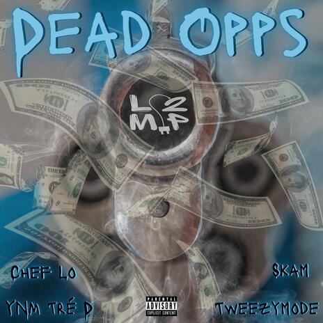 Dead Opps ft. Skam, Tweezymode & YNM Tré D | Boomplay Music