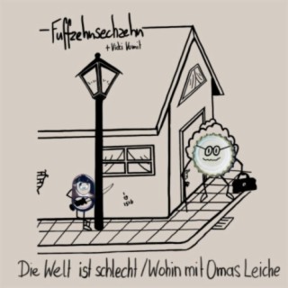 Die Welt ist schlecht / Wohin mit Omas Leiche