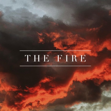 The Fire | Boomplay Music