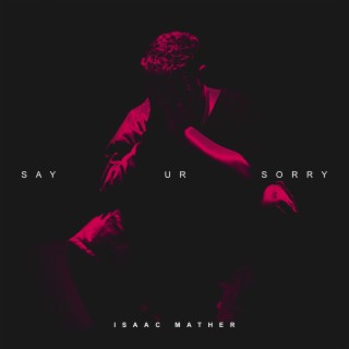 Say Ur Sorry lyrics | Boomplay Music
