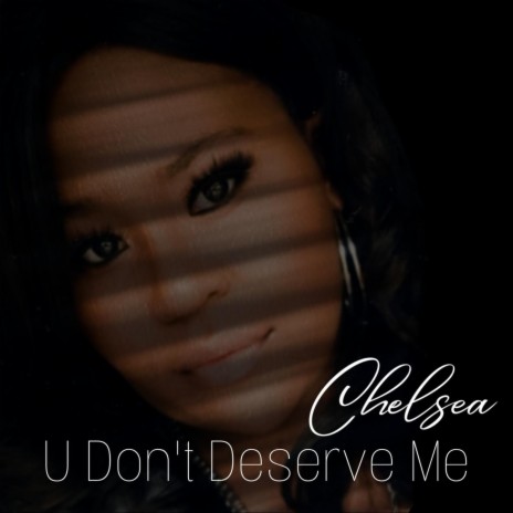 U Don't Deserve Me | Boomplay Music