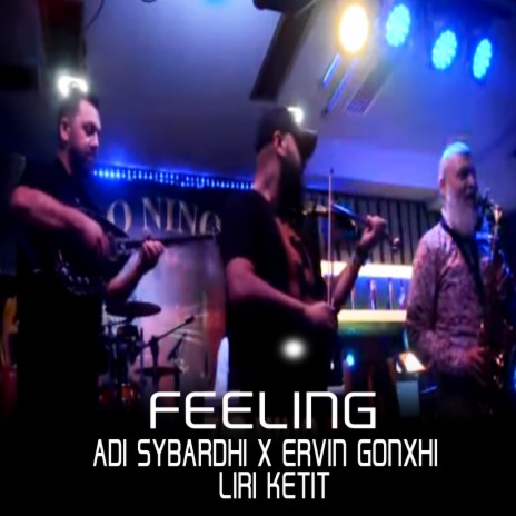 Feeling ft. Ervin Gonxhi & Liri Ketit | Boomplay Music