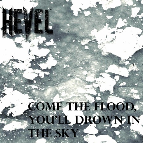 Come the Flood, You'll Drown In the Sky | Boomplay Music