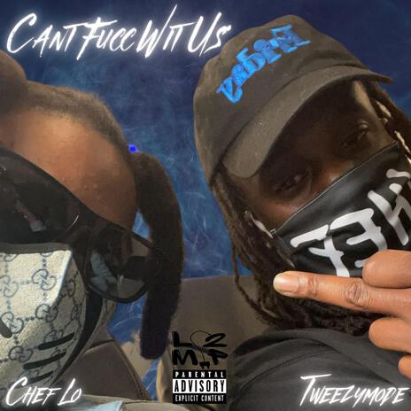 Cant Fucc Wit Us ft. Tweezymode | Boomplay Music