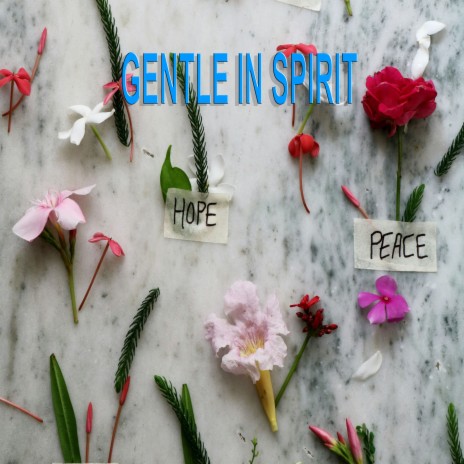 Gentle in Spirit ft. Valentina Rybakova