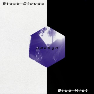 Black Clouds & Blue Mist